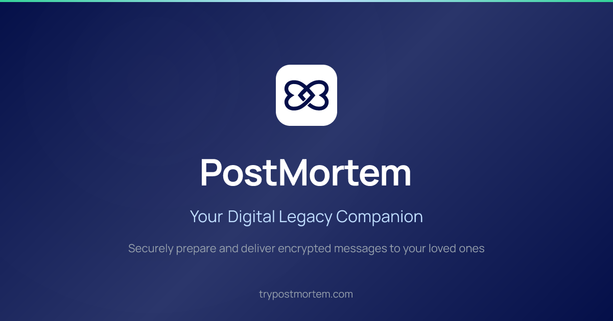 PostMortem - Your Digital Legacy Companion